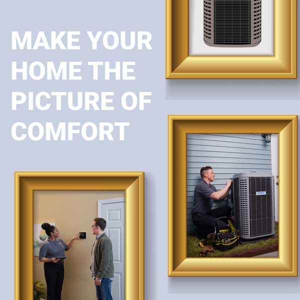 Make Your Home The Picture of Comfort Make Your Home The Picture of Comfort